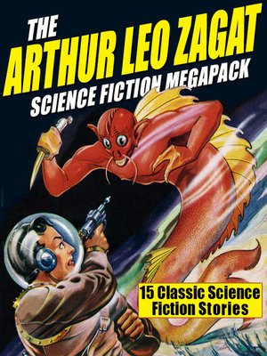cover image of The Arthur Leo Zagat Science Fiction Megapack